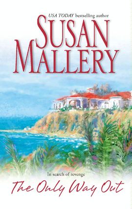 Title details for The Only Way Out by Susan Mallery - Available